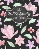My Bible Study Journal: A Christian Bible Study Workbook: A Simple Guide To Journaling Scripture Using S.O.A.P Method: Volume 8 (Bible Study Journal Christian Notebook Workbook Series)
